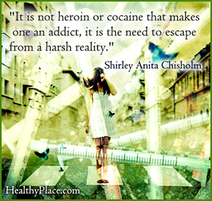 Προσφορά εθισμού - Δεν είναι η ηρωίνη ή η κοκαΐνη που κάνει κάποιον εξαρτημένο, είναι η ανάγκη να ξεφύγουμε από μια σκληρή πραγματικότητα.