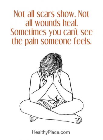 Παράθεση για την ψυχική υγεία - Δεν παρουσιάζουν όλες οι ουλές. Δεν θεραπεύονται όλες οι πληγές. Μερικές φορές δεν βλέπετε τον πόνο που αισθάνεται κάποιος.