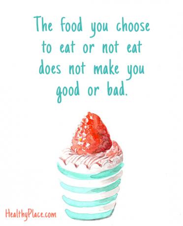 Διατροφικές διαταραχές - Το φαγητό που επιλέγετε να τρώτε ή να μην τρώτε δεν σας κάνει καλό ή κακό.