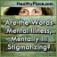 Είναι οι Ψυχικές Ασθένειες των Λόγου, οι Ψυχικές Διαταραχές;