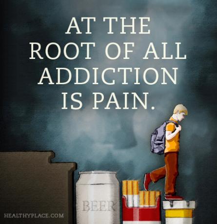 Quote on addictions - Στη ρίζα όλων των εθισμών είναι ο πόνος.