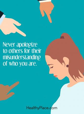 Παραθέστε σε στίγμα ψυχικής υγείας - Μην ζητάτε ποτέ συγγνώμη σε άλλους για την παρεξήγηση του ποιοι είστε.