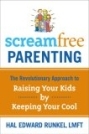 Screamfree Parenting: Η επαναστατική προσέγγιση για την αύξηση των παιδιών σας διατηρώντας σας δροσερό 