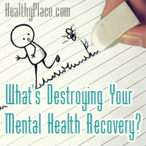 Τι καταστρέφει την αποκατάσταση της ψυχικής σας υγείας