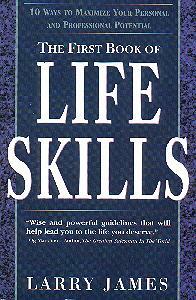 Το πρώτο βιβλίο των δεξιοτήτων ζωής: 10 τρόποι για να μεγιστοποιήσετε το προσωπικό και επαγγελματικό δυναμικό σας