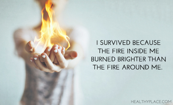 Παράθεση για την ψυχική υγεία - επέζησα επειδή η φωτιά μέσα μου έκαψε φωτεινότερη από τη φωτιά γύρω μου.